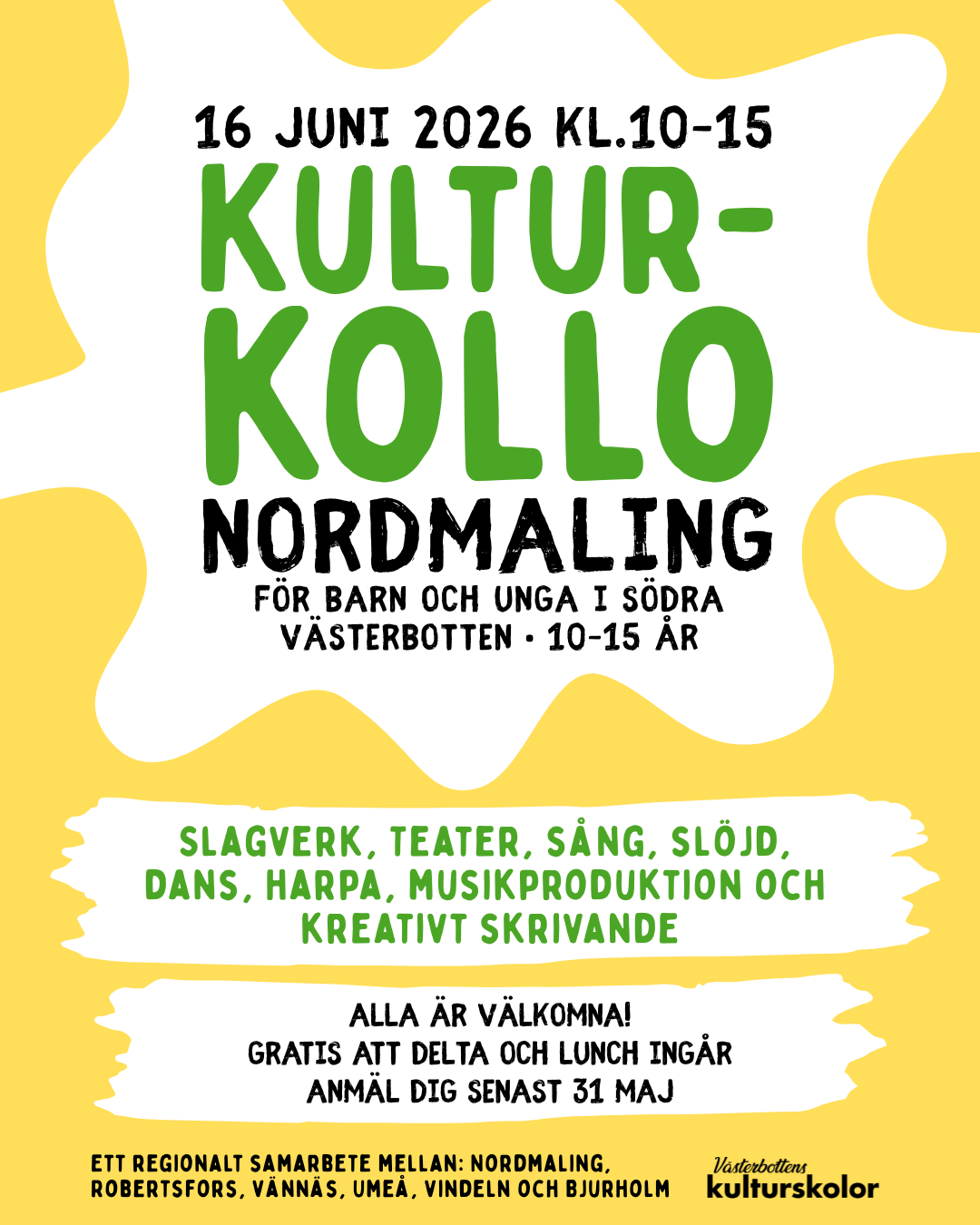 affisch för kulturkollot i Nordmaling. Gul bakgrund, färgstänk med text i grönt och svart som som informerar om kollot, när, var, för vem och vilka aktiviteter som erbjuds, vilka som arrangerat och Västerbottens kulturskolors logotyp